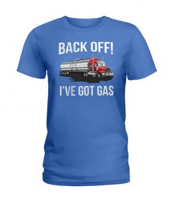 Back Off I’ve Got Gas Truck Hoodies T-Shirt