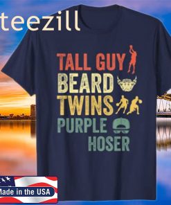Dude Tall Guy Beard Twins Purple Hoser Shirts