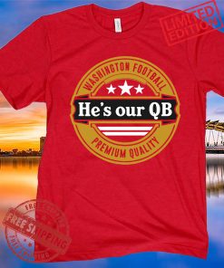He's Our QB Shirt - D.C. Football