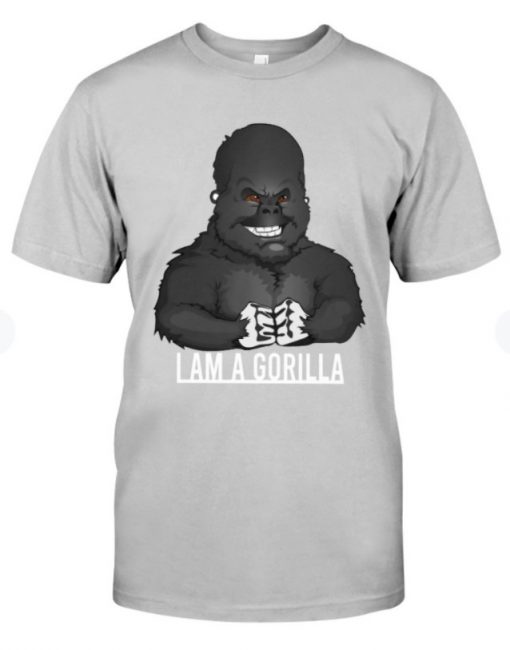 I Am A Gorilla Unisex Shirt