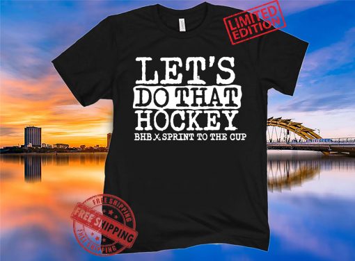 LET'S DO THAT HOCKEY 2021 SHIRT