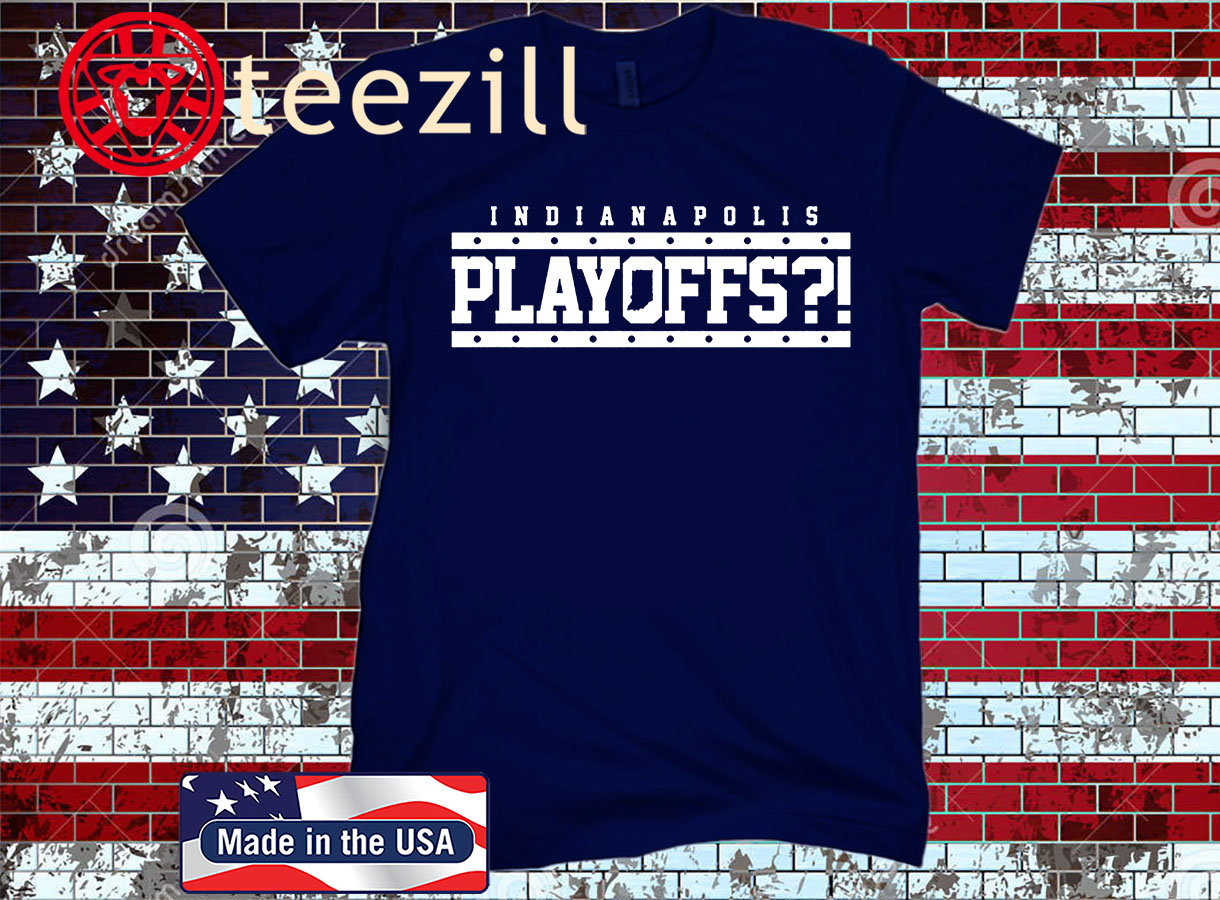 INDIANAPOLIS PLAYOFFS?! TEE SHIRT - Image 3