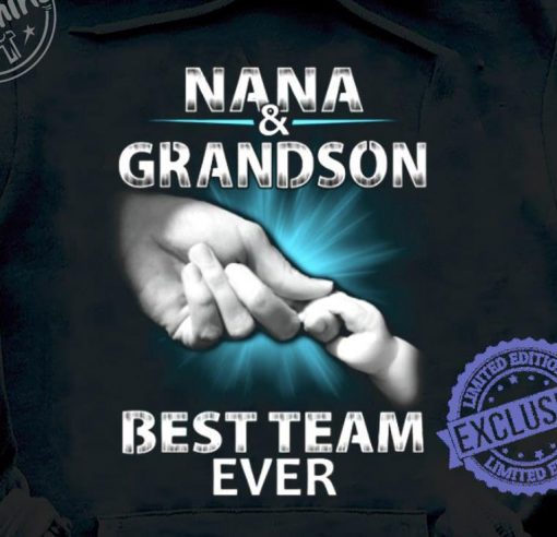 Nana grandson best team ever unisex shirt