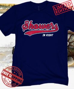 SHOWERS IN RIGHT TEE SHIRT