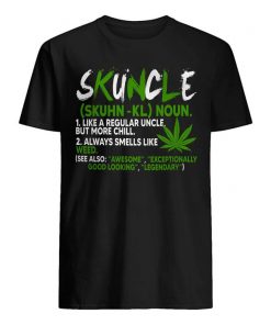 Skuncle Definition More Chill Funny Uncle Marijuana Weed Smoker Stoner Shirt