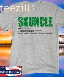 Skuncle Like A Regular Uncle But More Chill Shirt