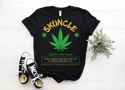 Skuncle Like A Regular Uncle Funny Uncle Weed Marijuana Smoker Shirt