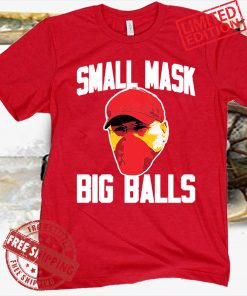 Small Mask Big Balls Tee Shirt