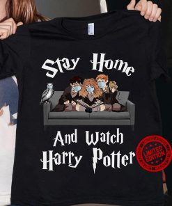 Stay Home And Watch Harry Potter Classic Tee Shirt