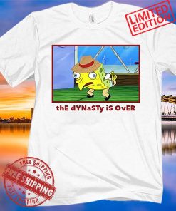 THE DYNASTY IS OVER TEE SHIRT