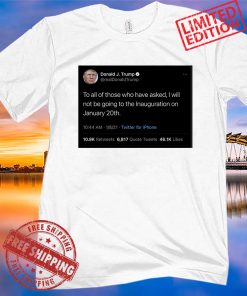 Trump not attending Biden’s inauguration Shirt