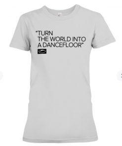 Turn The World Into A Dancefloor T-Shirt