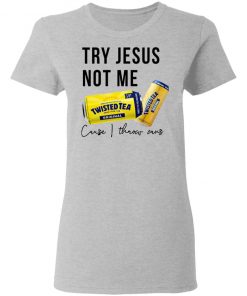 Twisted Tea Try Jesus Not Me Classic T-Shirt