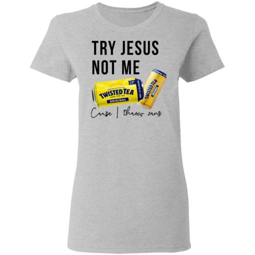 Twisted Tea Try Jesus Not Me Classic T-Shirt