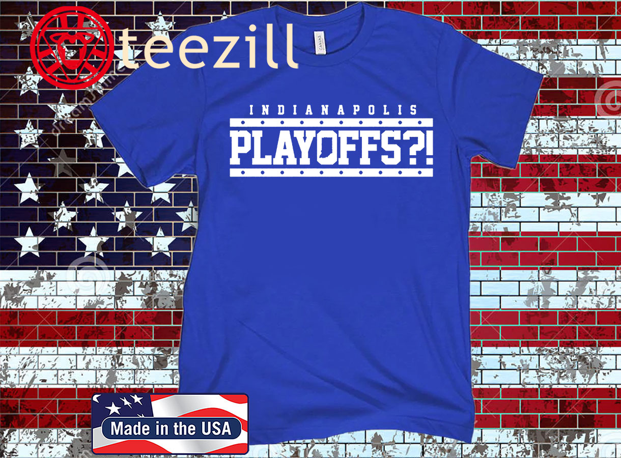 INDIANAPOLIS PLAYOFFS?! TEE SHIRT - Image 2