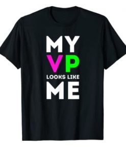 VP Looks Like Me Kids Girls Boys Men Women Shirt