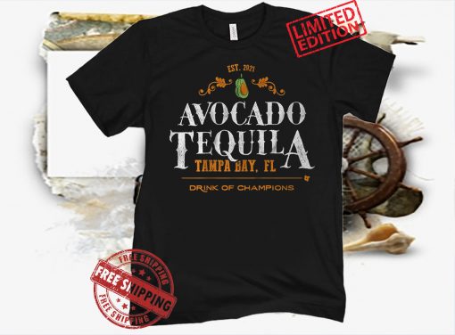 EST 2021 Avocado Tequila Tampa Bay Florida Champions Shirt