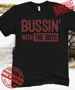 BUSSIN' WITH THE BOYS TEE SHIRT