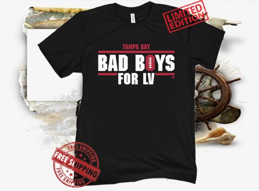 Bad Boys for LV Tee Shirt Tampa Bay Footballs