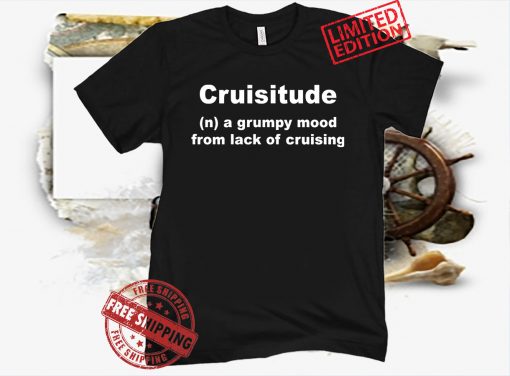 Cruisitude A Grumpy Mood From Lack Of Cruising Classic T-Shirt