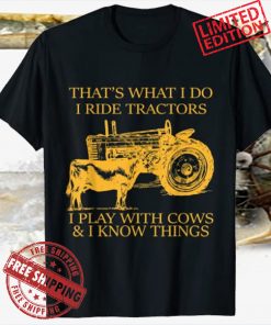 Farm I Play With Cows And I Know T-Shirt