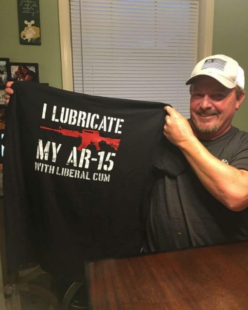Gun I Lubricate My Ar-15 With Liberal Cum Black Shirt