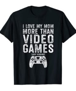 I Love My Mom Video Gamer Shirt