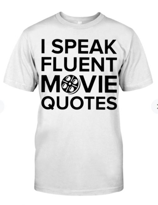 I Speak FLuent Movie Quotes Unisex Shirt