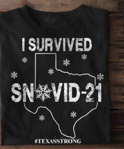 I Survived Snovid 2021 Texas Strong US Shirt