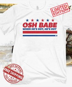 Osh Babe When He's Hot Shirt - Washington D.C. Hockey
