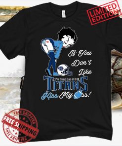 Pretty Girl If You Don’t Like Tennessee Titans T-Shirt