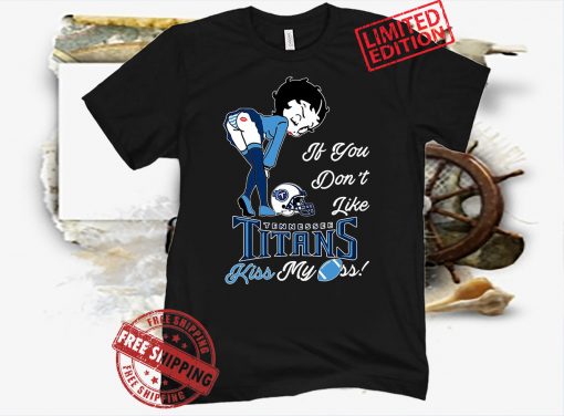 Pretty Girl If You Don’t Like Tennessee Titans T-Shirt