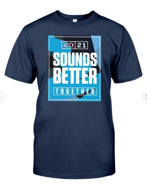 Sounds Better Together 2021 T-Shirt