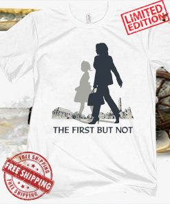 United States Kamala Harris The First But Not The Last Official TShirt