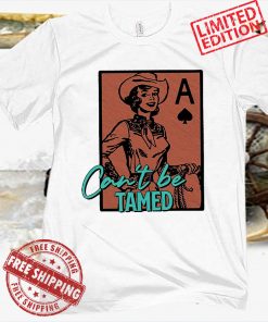 Wild Can’t Be Tamed Unisex Shirt