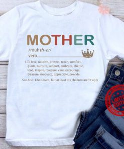2021 Mother To Love Nourish Protect Teach Comfort Shirt