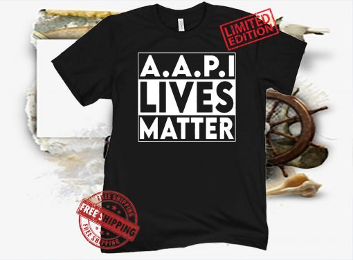 AAPI Lives Matter Stop Asian Shirt