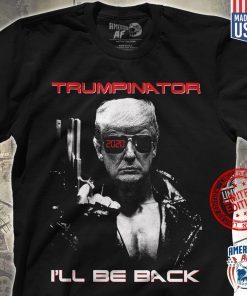 American Trumpinator 2020 I'll Be Back T-Shirt