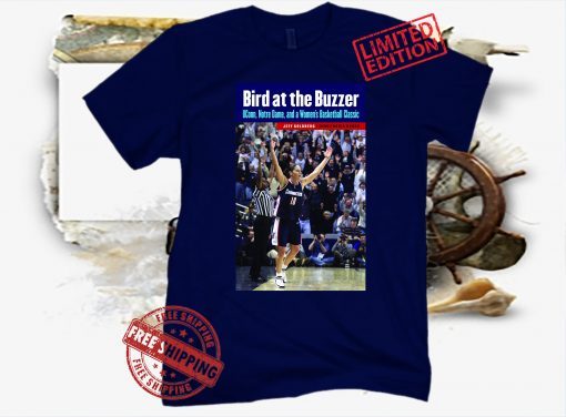 Bird at the Buzzer, UConn, Notre Dame, and a Women's Basketball Posters Shirt