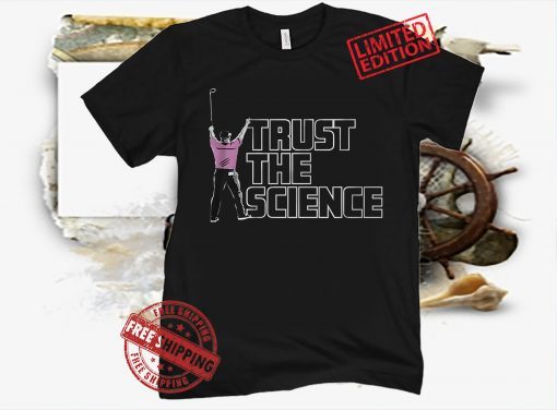 BrysonDeChambeau, Trust the Science T-Shirt