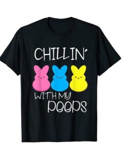 Chillin Chillin With My Peeps Chillin Easter Bunny Shirt
