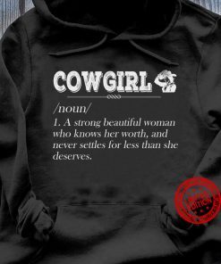 Cowgirl A Strong Beautiful Woman Who Knows Her Worth Shot Shirt