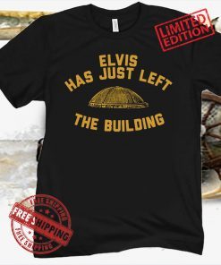 ELVIS HAS JUST LEFT THE BUILDING PITTSBURGH T-SHIRT