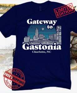 GATEWAY TO GASTONIA CHARLOTTE NC T-SHIRT