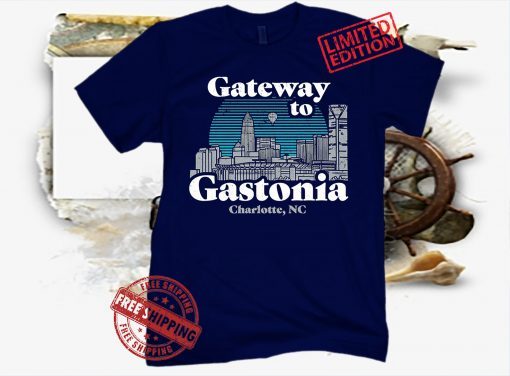 GATEWAY TO GASTONIA CHARLOTTE NC T-SHIRT