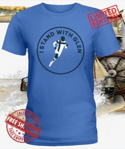 I Stand With Glen Official Shirt