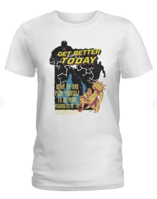 GET BETTER TODAY MOVIES TSHIRT