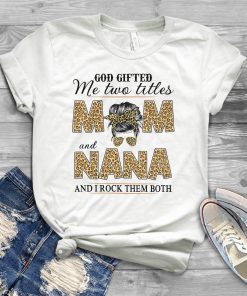 2021 Mom and Nana gift for Mother's day Tee Shirt