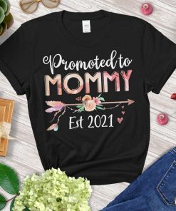 Promoted To Mommy 2021 Floral T-Shirt, Flower Decoration Womens tshirt, New Mom, First Time Mom Mother's Day Gift