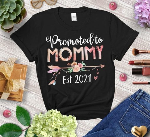 Promoted To Mommy 2021 Floral T-Shirt, Flower Decoration Womens tshirt, New Mom, First Time Mom Mother's Day Gift